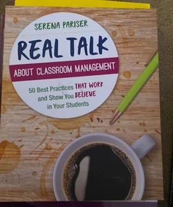 Real Talk about Classroom Management