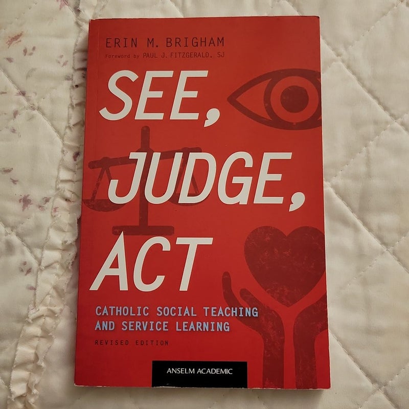 See, Judge, Act