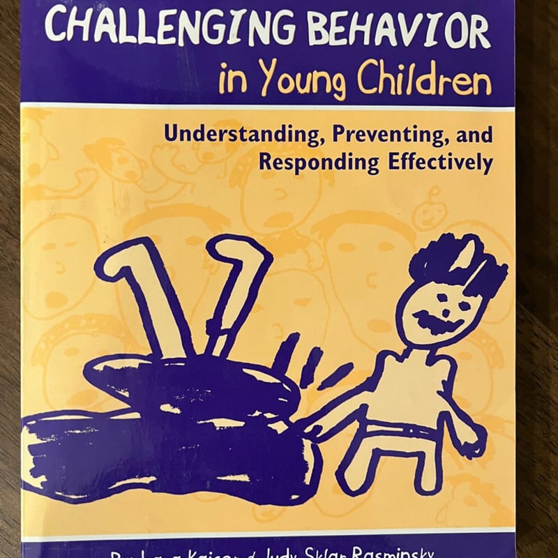 Challenging Behavior in Young Children by Barbara Kaiser, Judy Sklar ...