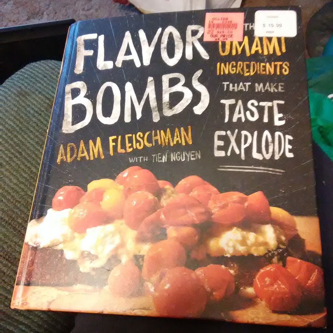 Flavor Bombs: The Umami Ingredients That Make Taste Explode: Fleischman,  Adam, Nguyen, Tien: 9780544784895: : Books