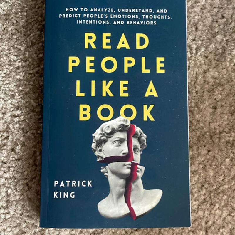 Read People Like a Book: How to Analyze, Understand, and Predict People's Emotions, Thoughts, Intentions, and Behaviors