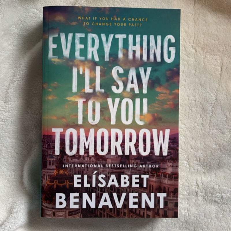 Everything I'll Say to You Tomorrow