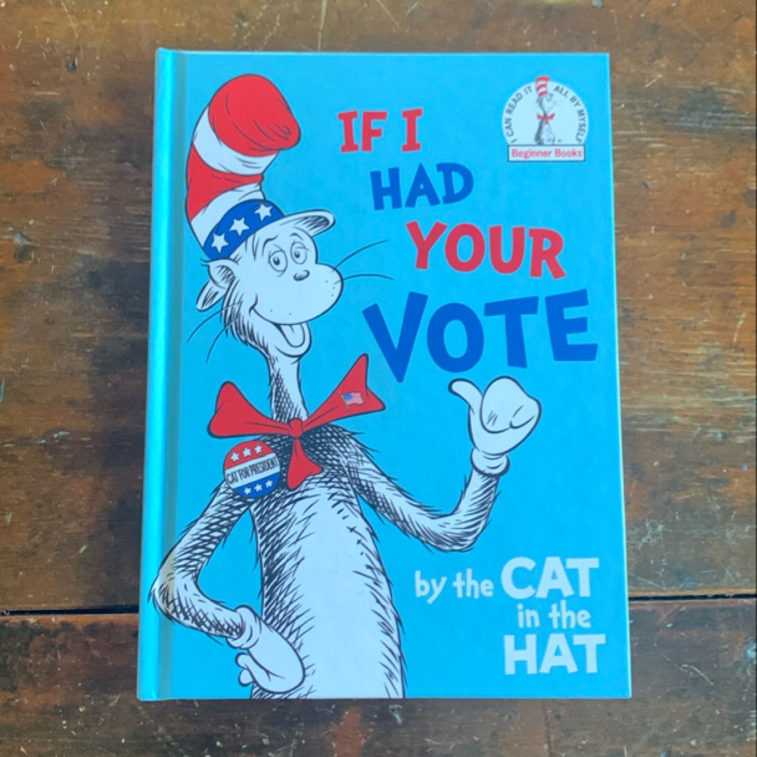 If I Had Your Vote--By the Cat in the Hat