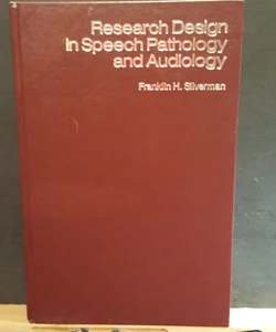 Research Design in Speech Pathology and Audiology