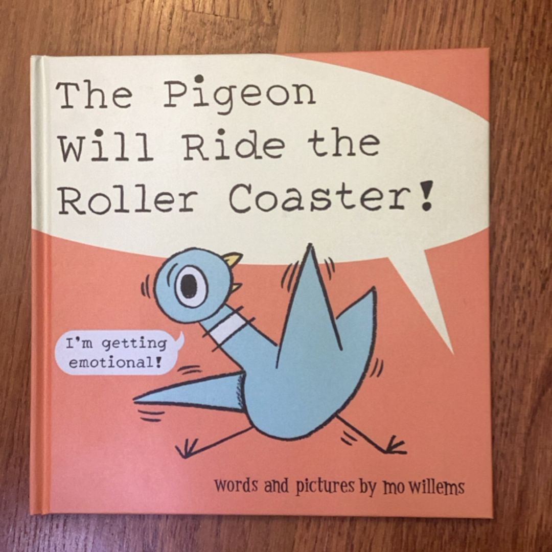 The Pigeon Will Ride the Roller Coaster!