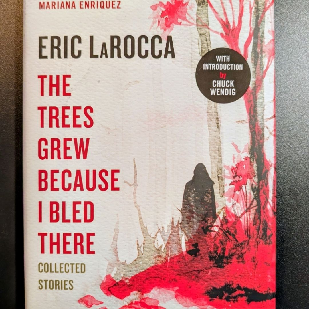 The Trees Grew Because I Bled There: Collected Stories