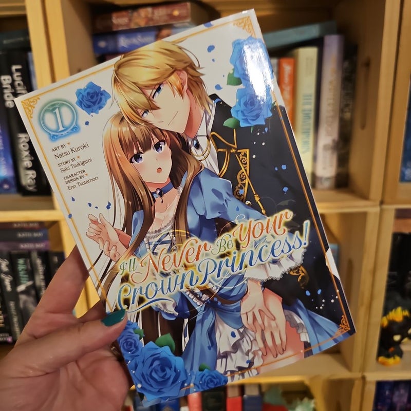 I'll Never Be Your Crown Princess! (Manga) Vol. 1