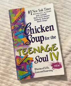 Chicken Soup for the Teenage Soul IV