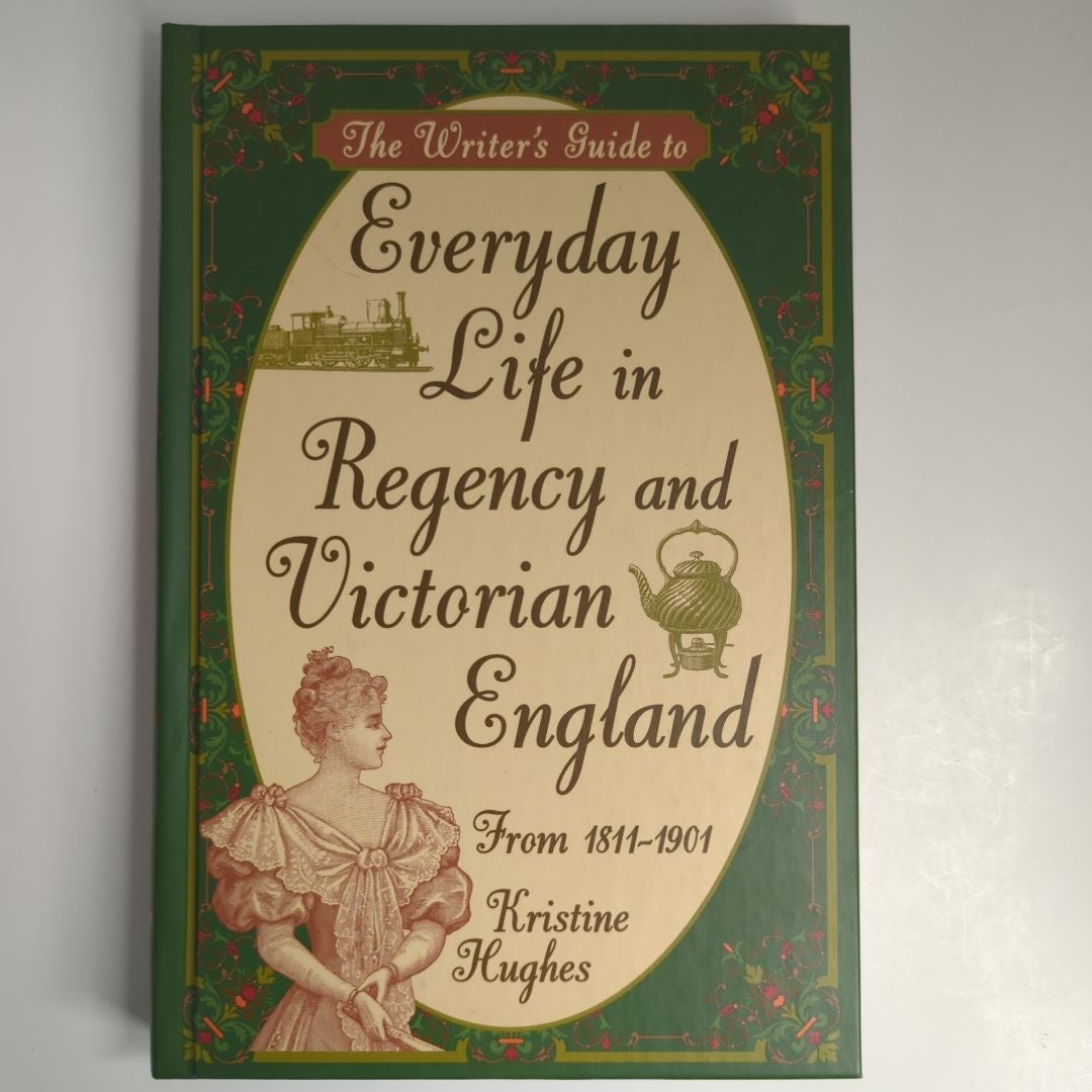 Everyday Life in Regency and Victorian England