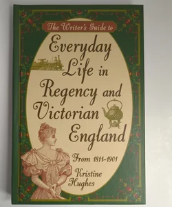 Everyday Life in Regency and Victorian England