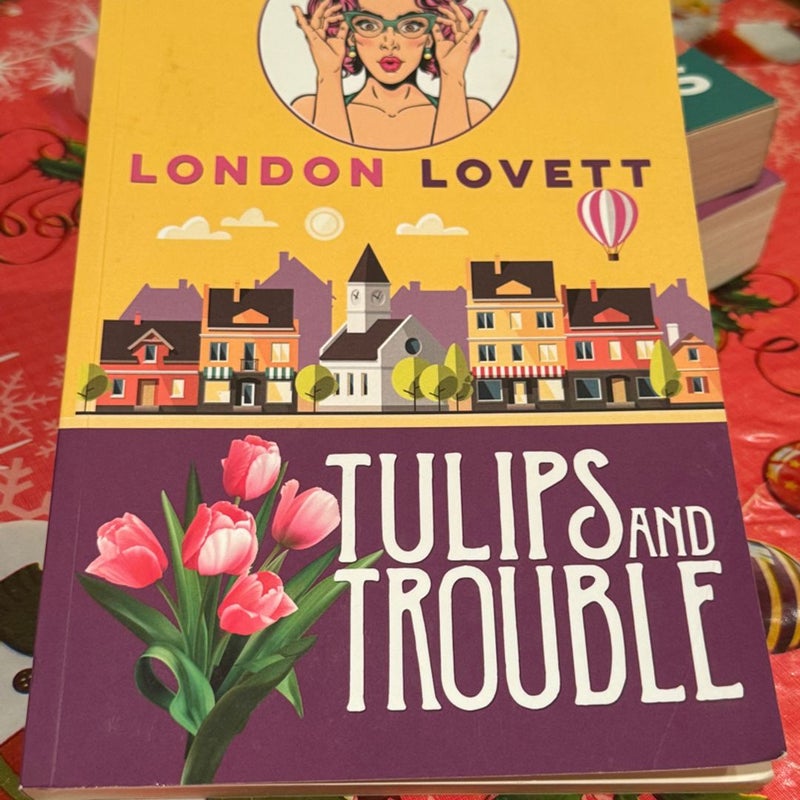 Tulips and Trouble