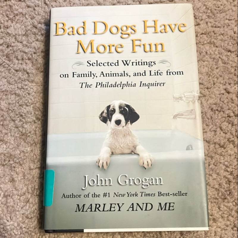 Bad Dogs Have More Fun