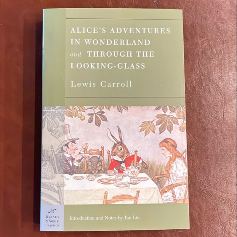 Alice's Adventures in Wonderland, and Through the Looking Glass