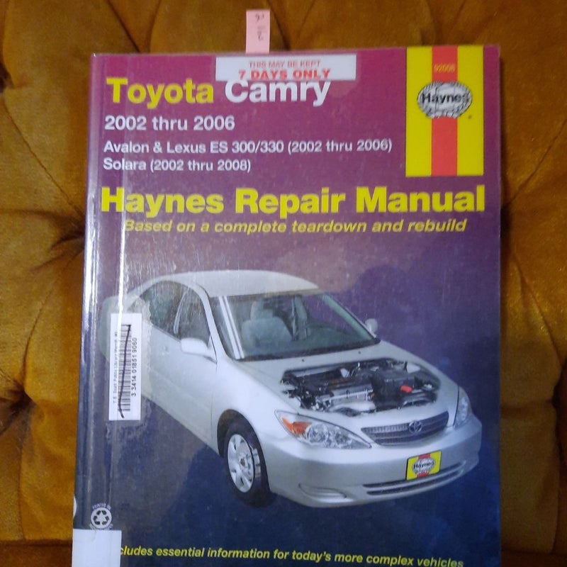 Toyota Camry, Avalon, Lexus ES 300 and 330 2002 Thru 2006 and Toyota Solara 2002 Thru 2008 Haynes Repair Manual