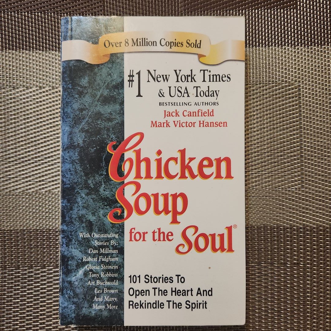 Chicken soup for the soul by Jack Canfield & Mark Victor Hansen ...