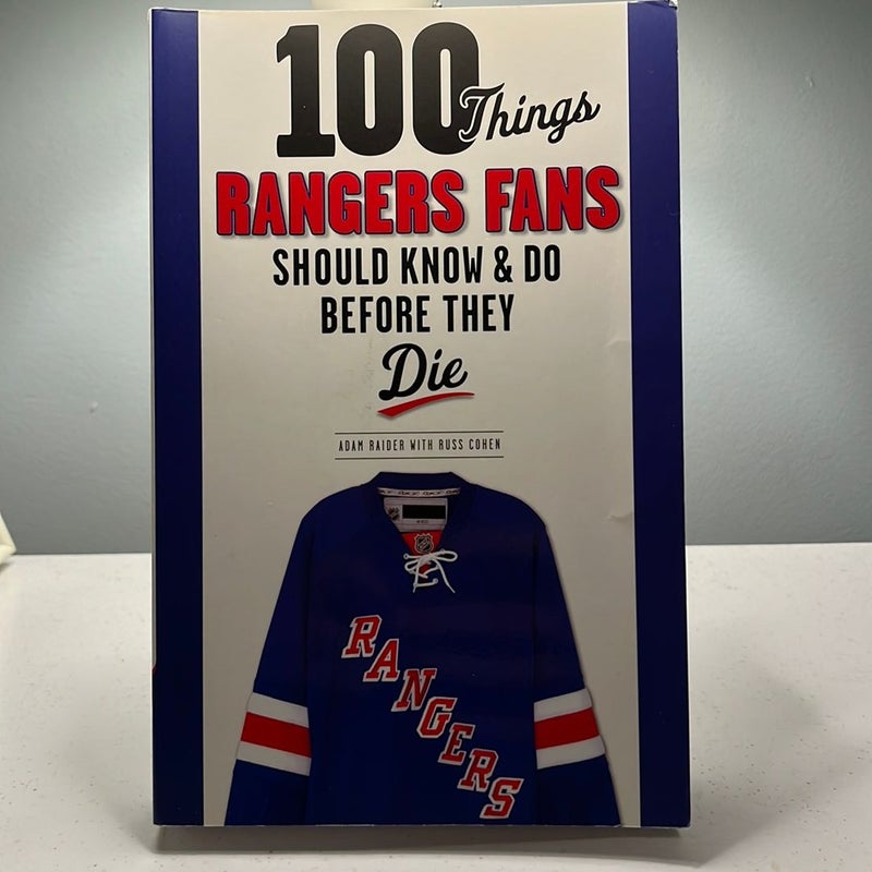 100 Things Rangers Fans Should Know and Do Before They Die