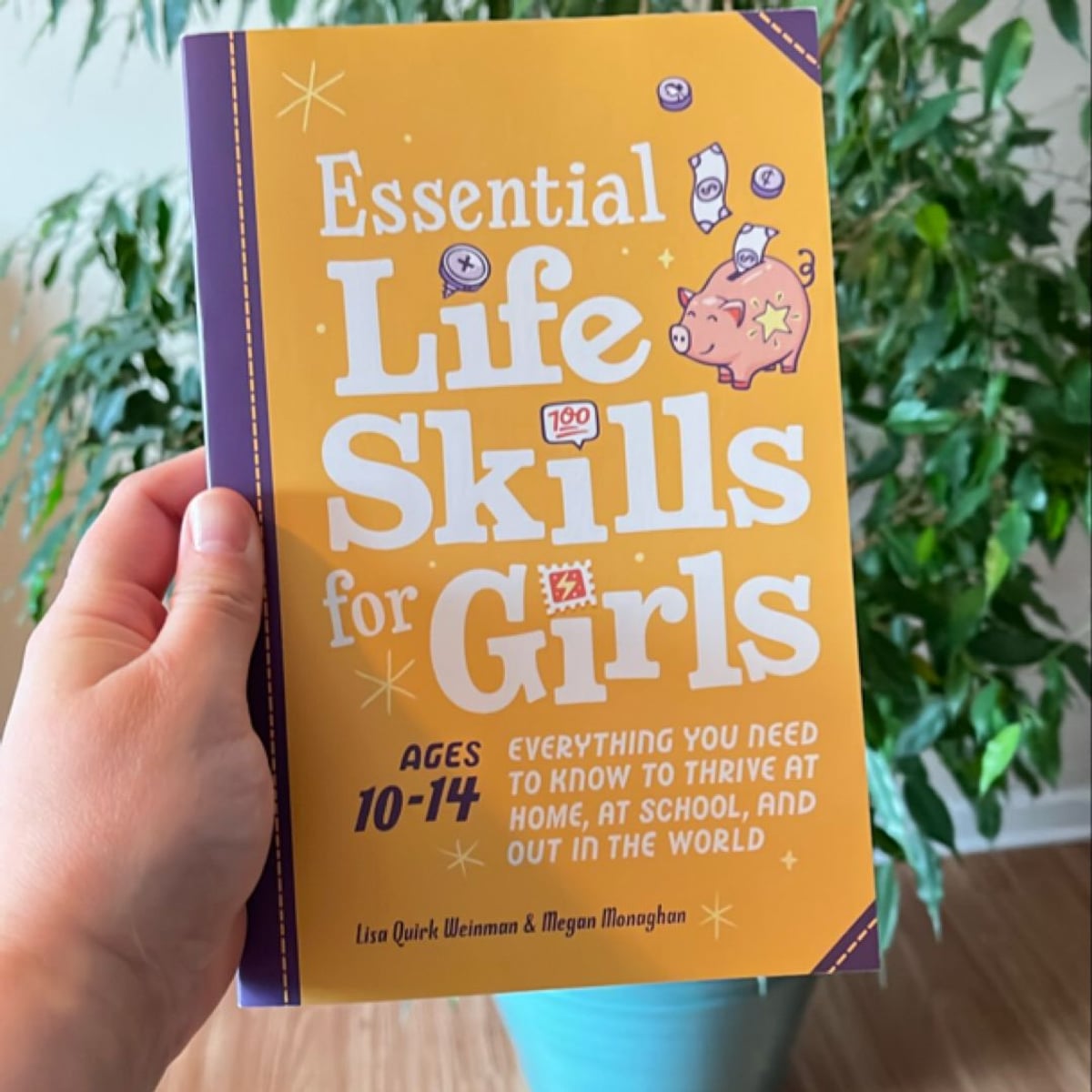Essential Life Skills for Girls by Lisa Quirk Weinman, Megan Monaghan