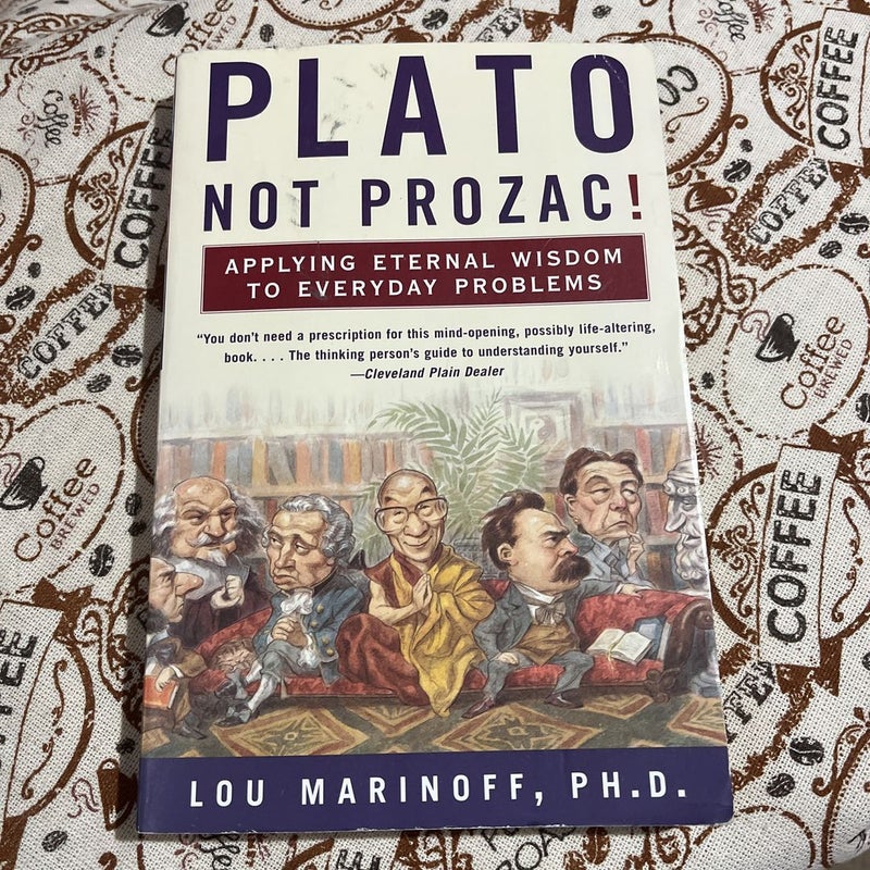 Plato, Not Prozac!