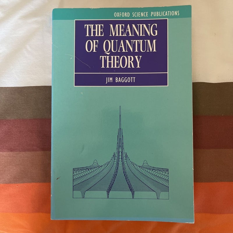The Meaning of Quantum Theory