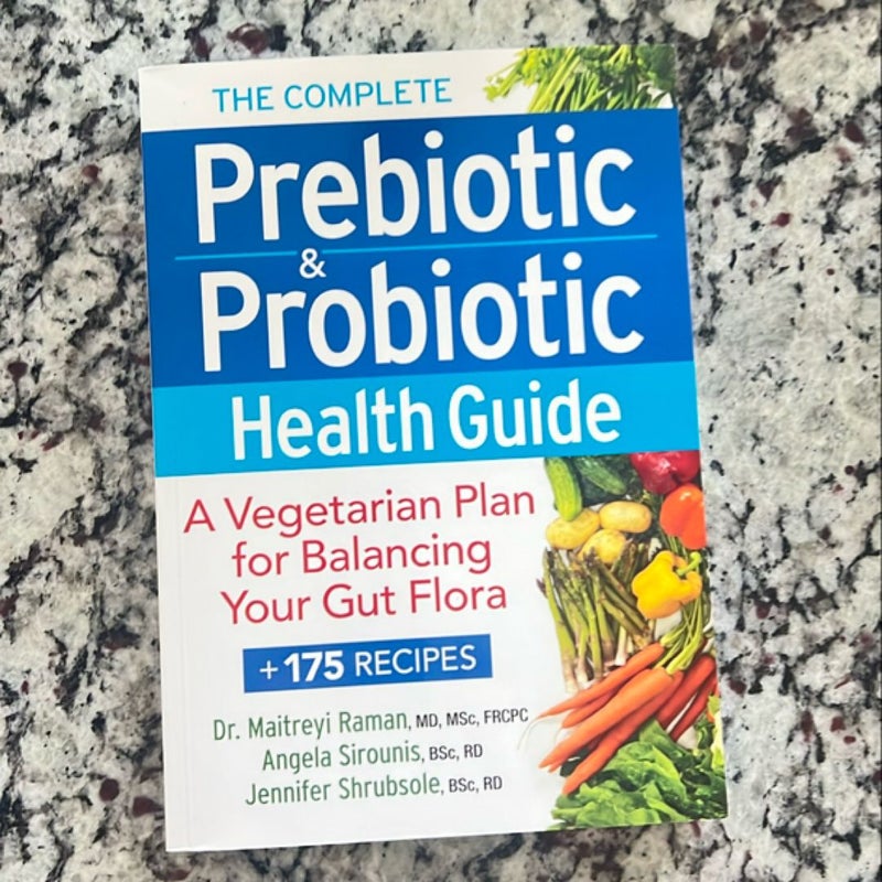 The Complete Prebiotic and Probiotic Health Guide