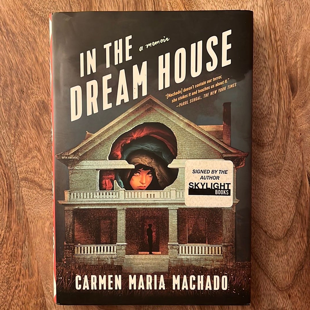 In the Dream House - SIGNED First Edition by Carmen Maria Machado,  Hardcover