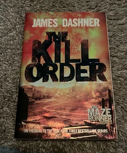 The Kill Order (Maze Runner, Book Four; Origin)