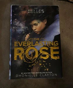 The Everlasting Rose (the Belles Series, Book 2)