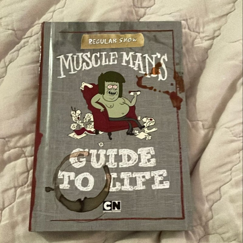 Muscle Man's Guide to Life