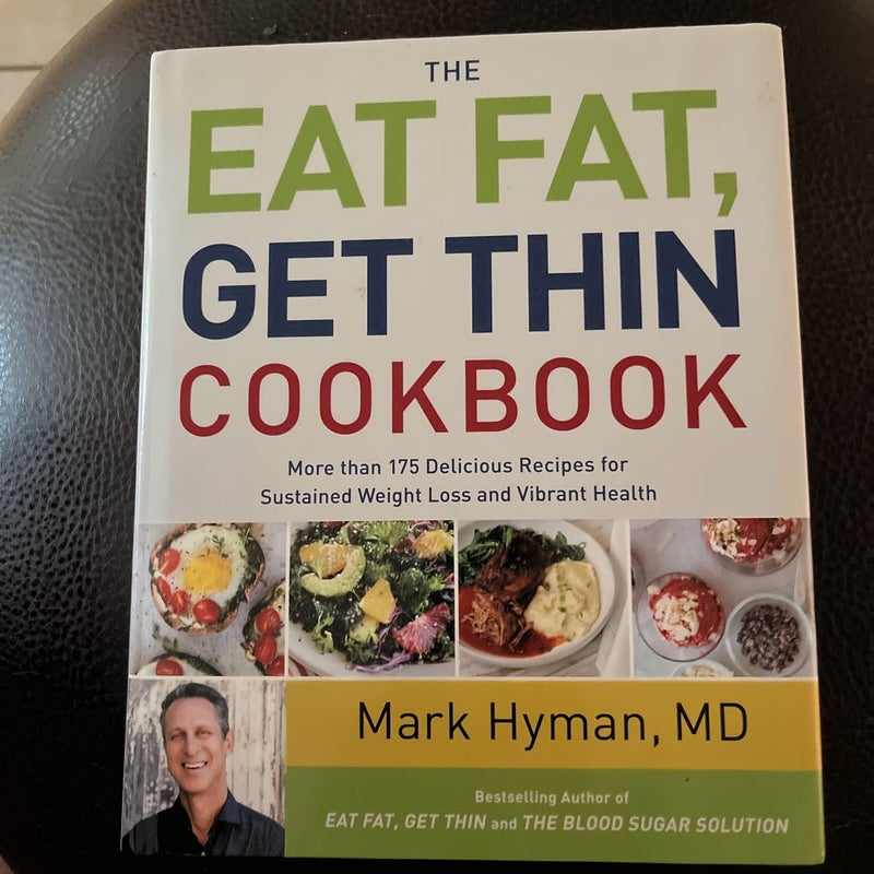 The Eat Fat, Get Thin Cookbook
