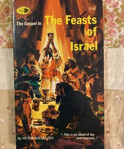 The Gospel in The Feasts of Israel