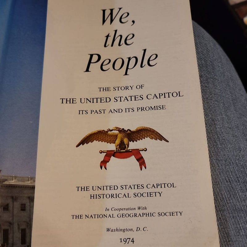 We, The People: The Story of the U.S. Capitol-Ninth Edition 1974