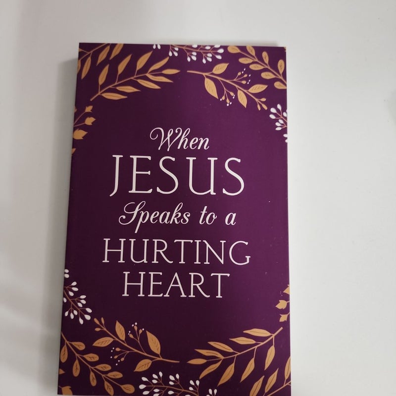 When Jesus Speaks to a Hurting Heart