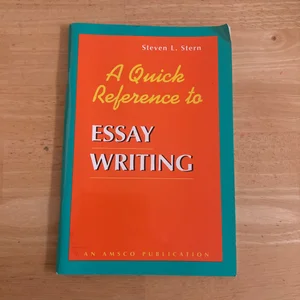 A Quick Reference to Essay Writing