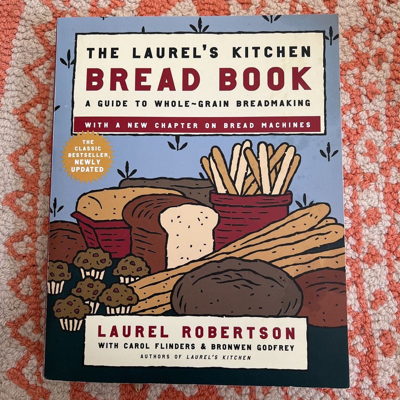 The Laurel's Kitchen Bread Book