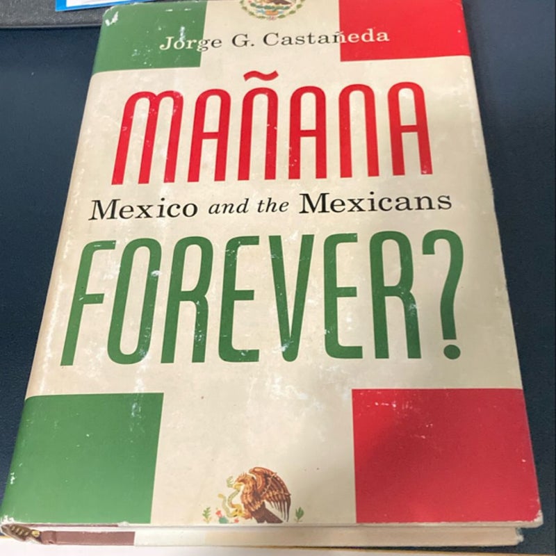 Mañana Forever? Mexico and the Mexicans