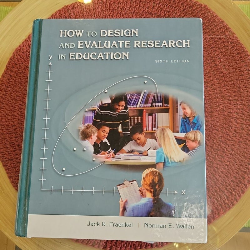 How to Design and Evaluate Research in Education