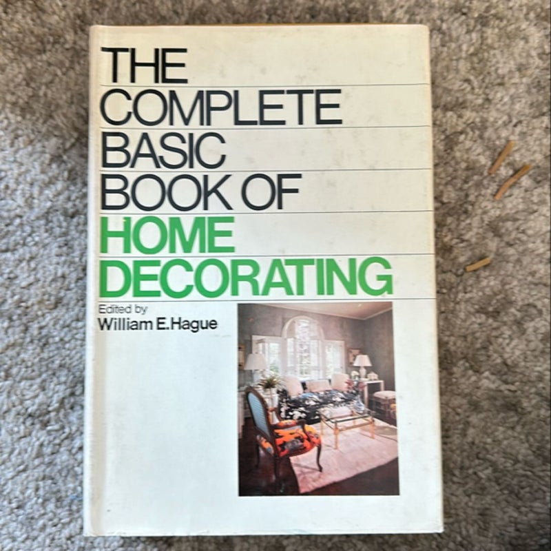 The Complete Basic Book of Home Decorating