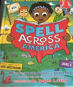 Spell Across America: 40 Word-Based Stories, Puzzles, and Trivia Facts Offer a Road-trip Tour Across the United States