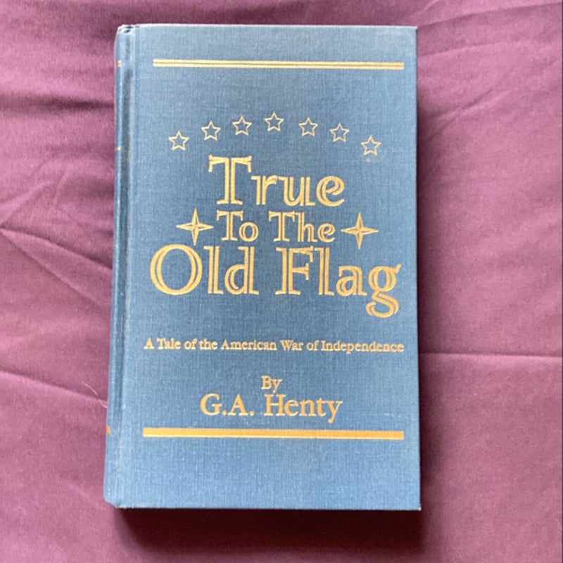 True To The Old Flag (Deluxe Heirloom Edition)