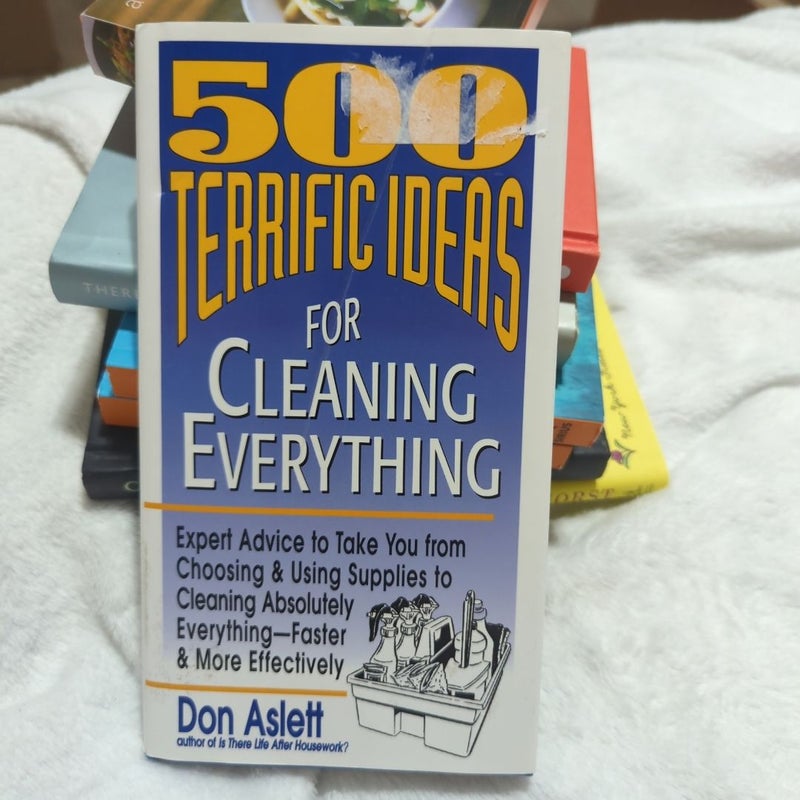 500 Terrific Ideas for Cleaning Everything