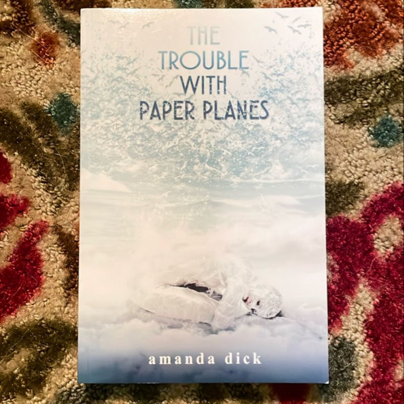 The Trouble with Paper Planes - SIGNED BY AUTHOR