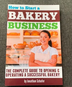 How to Start a Bakery Business