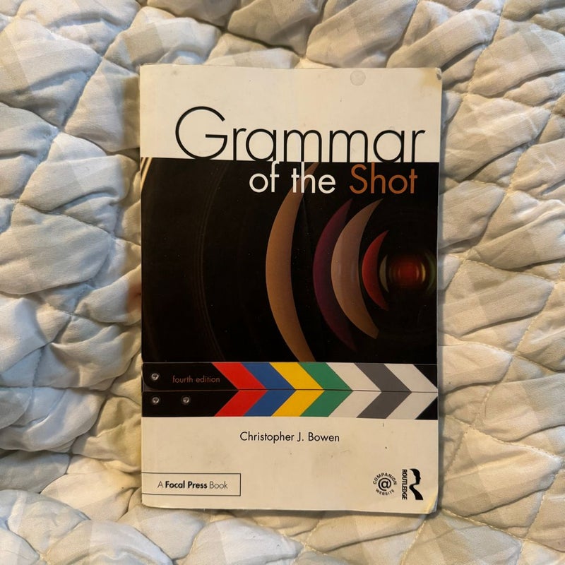 Grammar of the Shot - Fourth Edition
