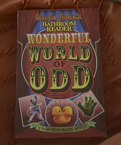 Uncle John's Bathroom Reader Wonderful World of Odd