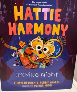 Hattie Harmony: Opening Night