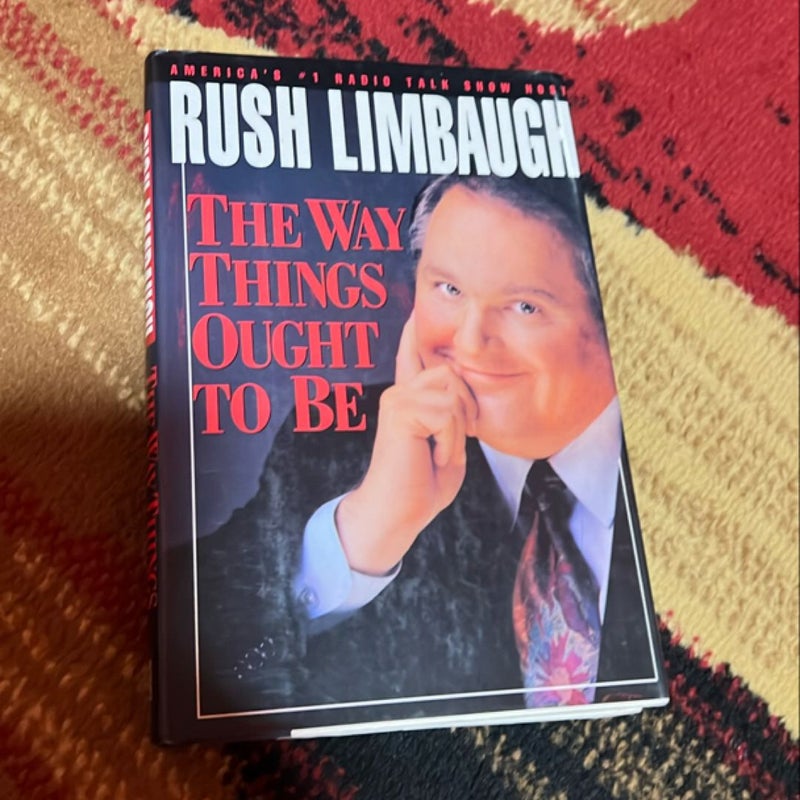 Rush Limbaugh the Way Things ought to be 