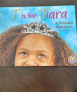 T is for Tiara 