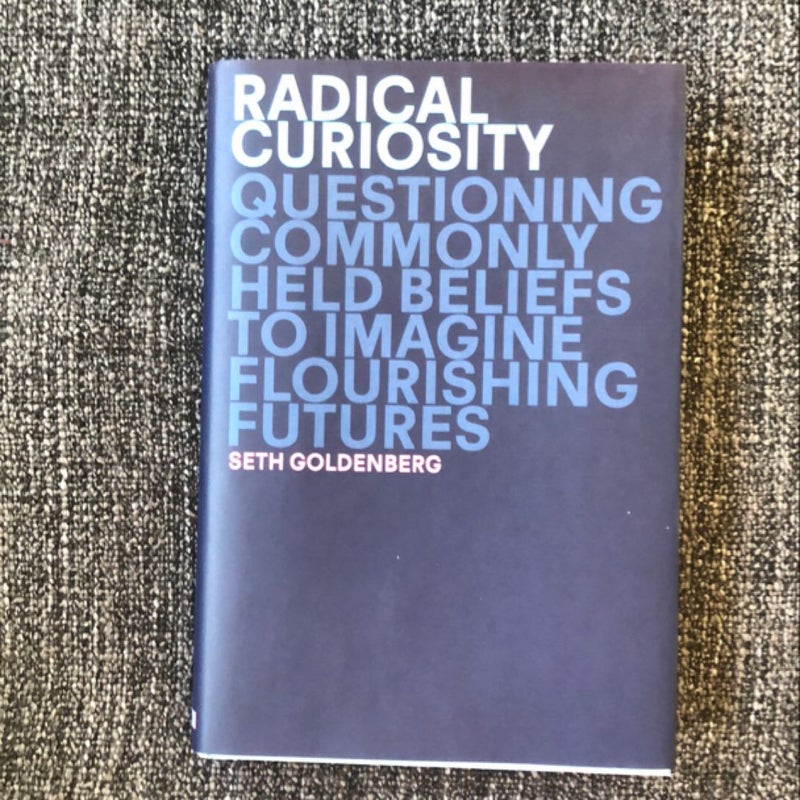 Radical Curiosity