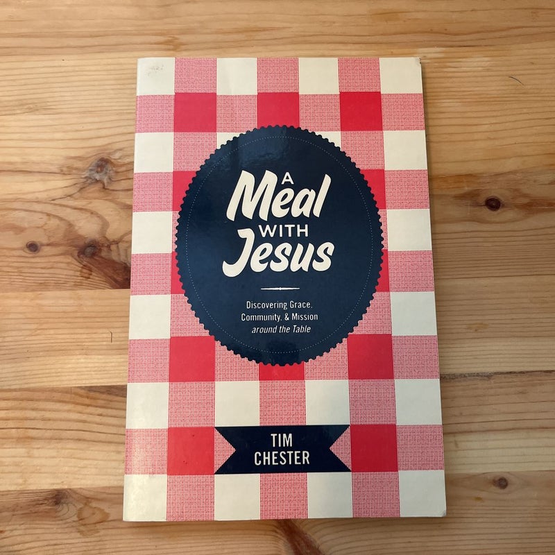 A Meal with Jesus: Discovering Grace, Community, and Mission around the  Table See more