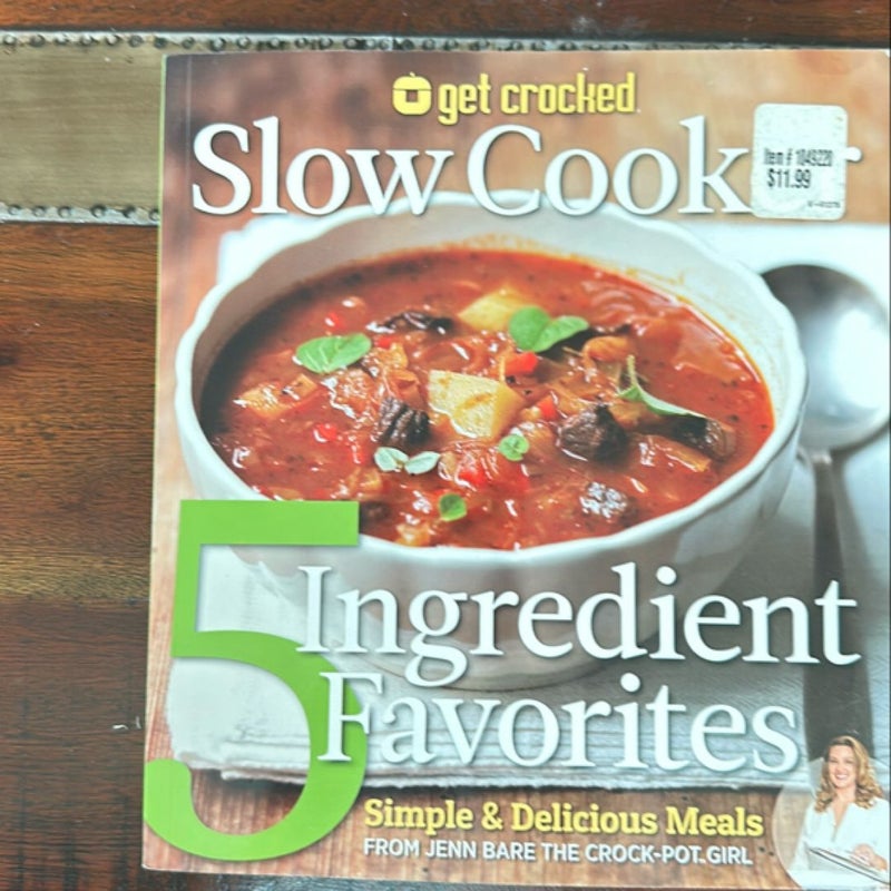 Get Crocked Five Ingredient Slow Cooker Meals